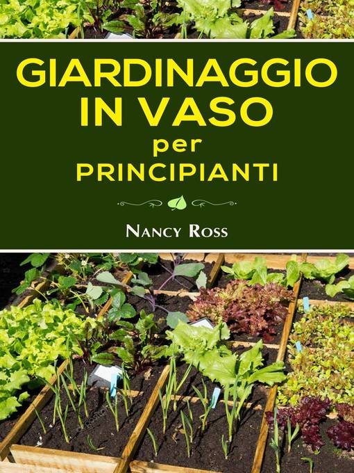 Title details for Giardinaggio in vaso per principianti by Nancy Ross - Available